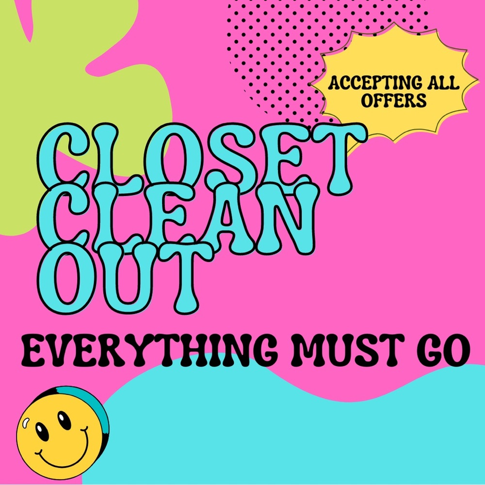 CLOSET CLEAN OUT EVERYTHING MUST GO
